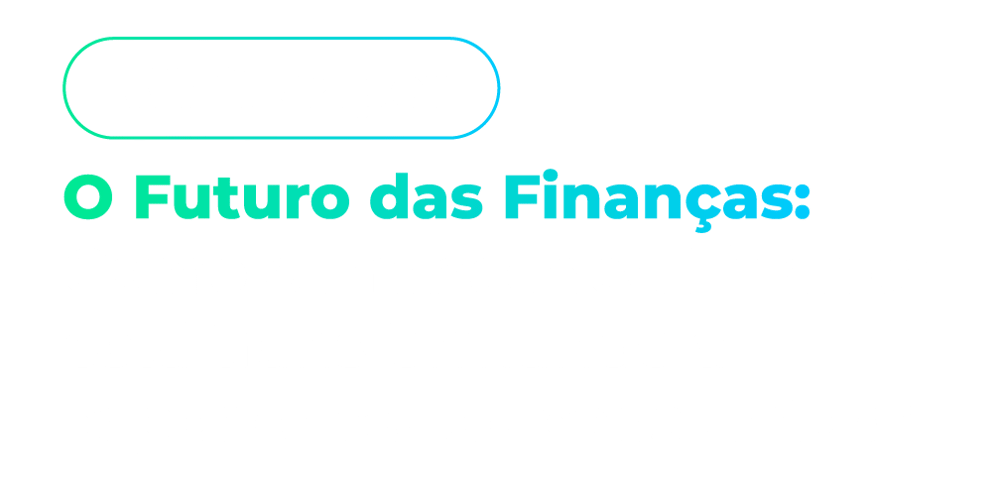 O Futuro das Finanças